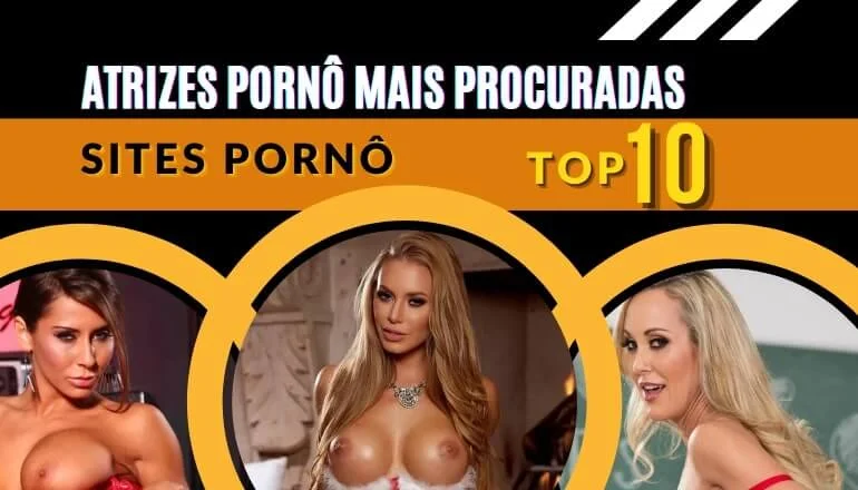 As 10 atrizes pornô mais procuradas em site pastic.rus: top 10