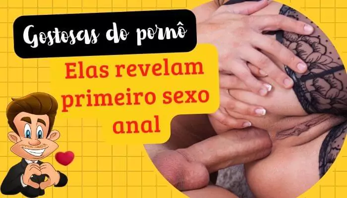 Gostosas do Pornô e o sexo anal