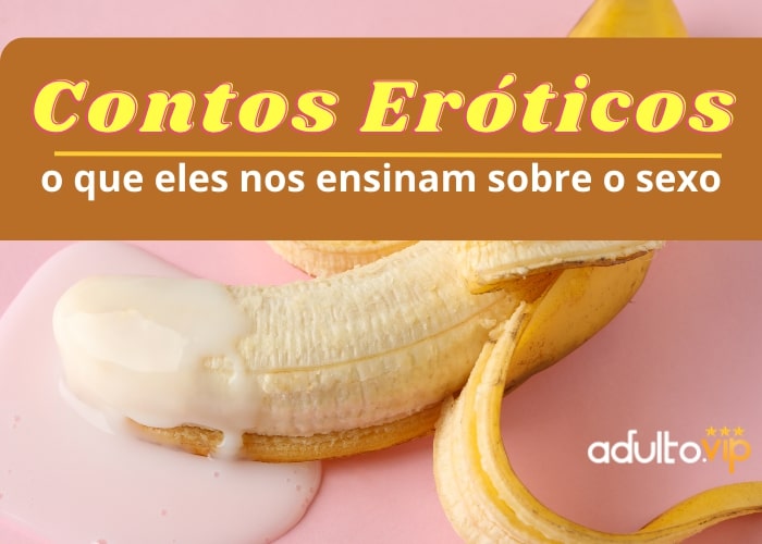 Contos eróticos: o que eles nos ensinam sobre o sexo