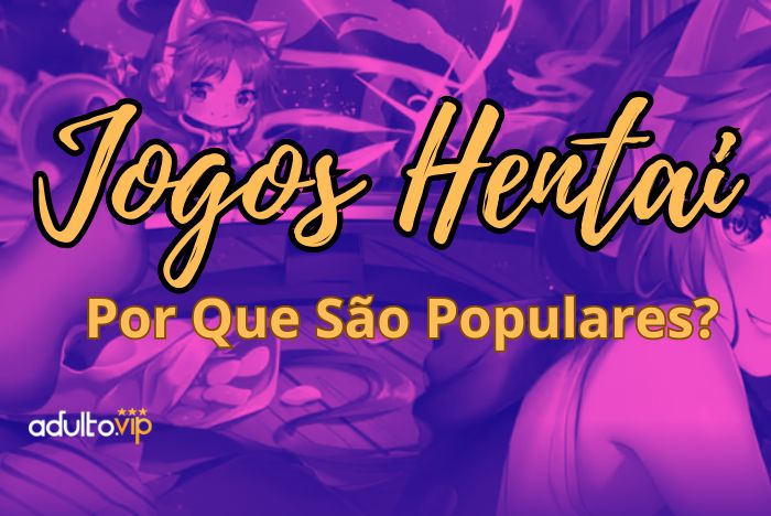 Por Que os Jogos Hentai São Populares?